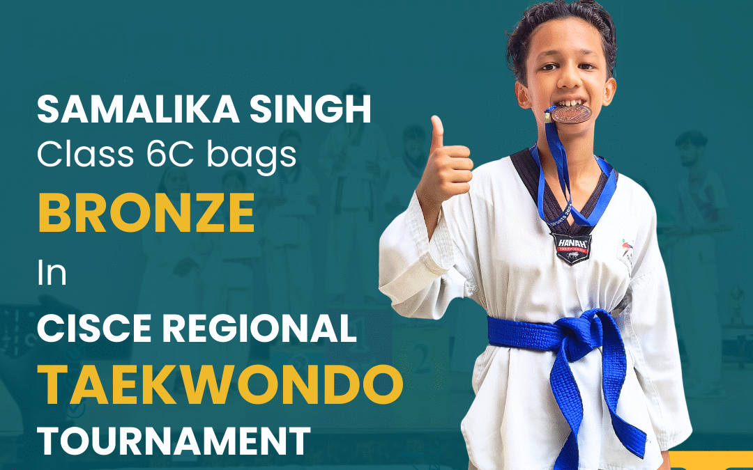 Samalika Singh Strikes Bronze at CISCE Regional Taekwondo Tournament!